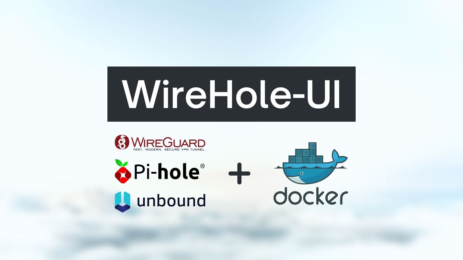 WireHole-UI – Thiết lập VPN Server tích hợp tính năng chặn quảng cáo