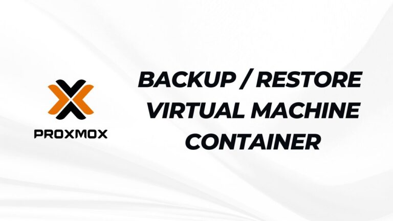 [Proxmox] Hướng dẫn sao lưu và phục hồi máy ảo VM / container LXC