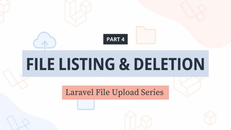 File Upload trong Laravel – [Phần 4] Hiển thị và xoá các file đã upload