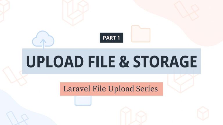 File Upload trong Laravel – [Phần 1] Tạo form, xử lý file, lưu trữ file