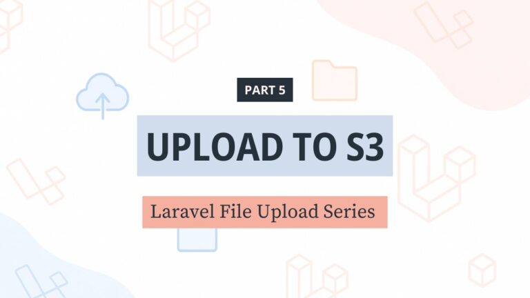 File Upload trong Laravel – [Phần 5] Upload file lên Amazon S3